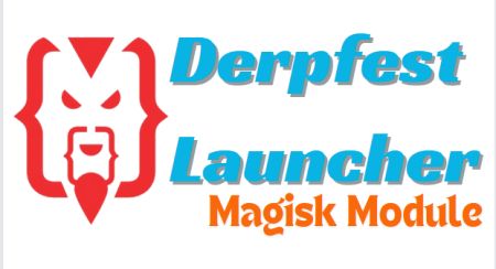 Derpfest Launcher MOD Magisk Module in 2024